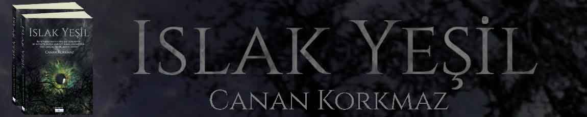 Islak Yeşil | Canan Korkmaz