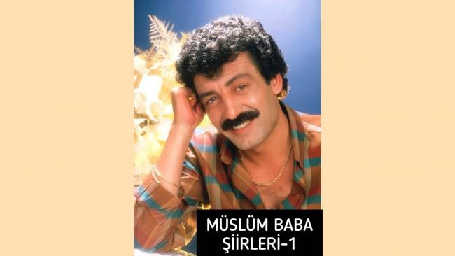 MÜSLÜM BABA ŞİİRLERİ-1