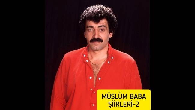MÜSLÜM BABA ŞİİRLERİ-2