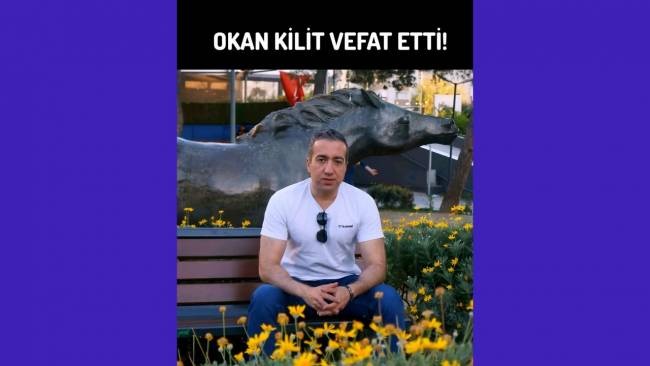 OKAN KİLİT'İN VEFATI ÜZERİNE